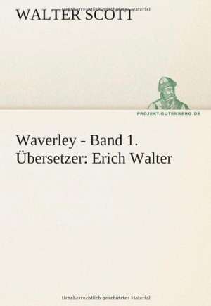 Waverley - Band 1. Bersetzer: Erich Walter de Walter Scott