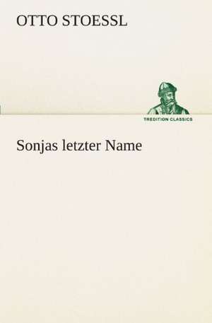 Sonjas Letzter Name: Erich Walter de Otto Stoessl