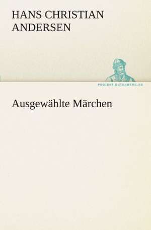 Ausgewählte Märchen de Hans Christian Andersen
