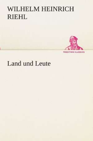 Land Und Leute: Im Schatten Napoleons de Wilhelm Heinrich Riehl