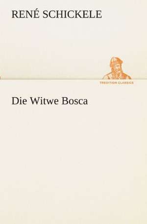 Die Witwe Bosca de René Schickele