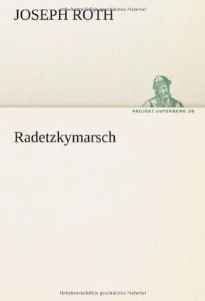 Radetzkymarsch de Joseph Roth