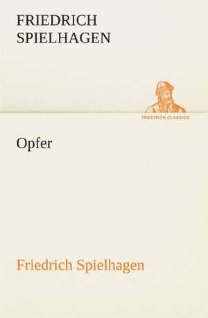 Opfer de Friedrich Spielhagen