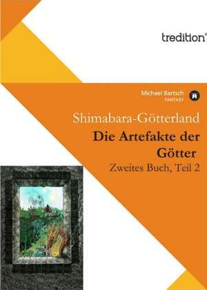 Die Artefakte Der Gotter, Zweites Buch, Teil 2: Karl Simrock) de Michael Bartsch