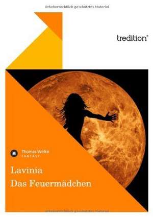 Lavinia - Das Feuermadchen: Philosophie - Frei Nach Platon de Thomas Welke