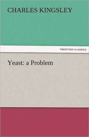 Yeast: A Problem de Charles Kingsley