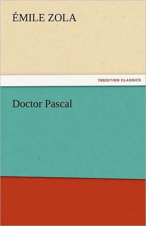 Doctor Pascal de Émile Zola