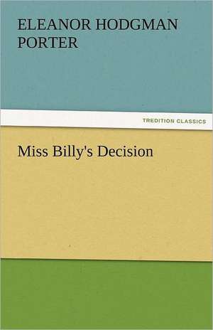 Miss Billy's Decision de Eleanor Hodgman Porter