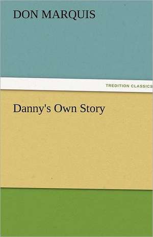 Danny's Own Story de Don Marquis