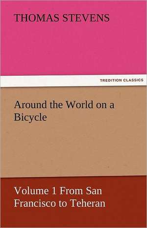 Around the World on a Bicycle de Thomas Stevens