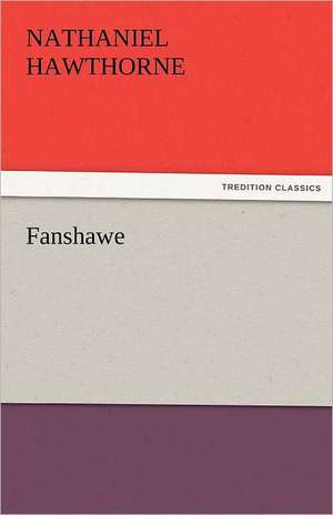 Fanshawe de Nathaniel Hawthorne