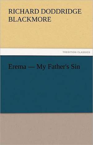 Erema - My Father's Sin de Richard Doddridge Blackmore