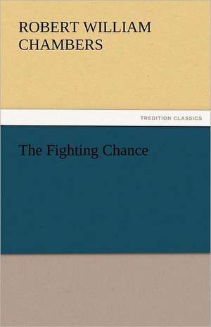 The Fighting Chance de Robert William Chambers