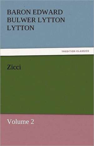 Zicci de Baron Edward Bulwer Lytton Lytton