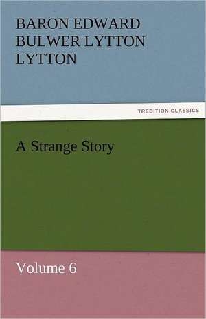 A Strange Story de Baron Edward Bulwer Lytton Lytton