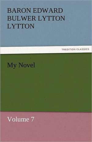 My Novel de Baron Edward Bulwer Lytton Lytton