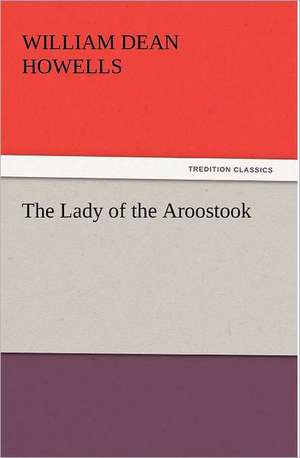 The Lady of the Aroostook de William Dean Howells