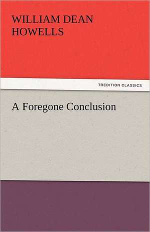 A Foregone Conclusion de William Dean Howells