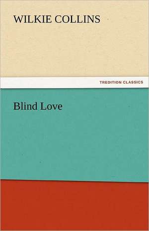 Blind Love de Wilkie Collins