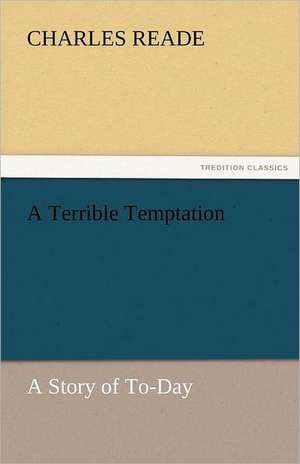 A Terrible Temptation de Charles Reade