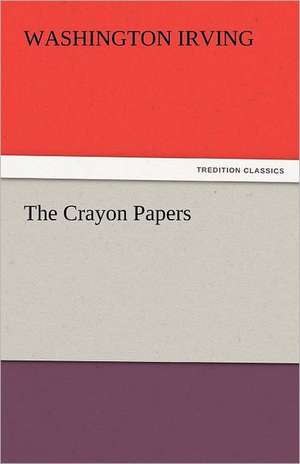 The Crayon Papers de Washington Irving