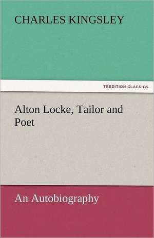 Alton Locke, Tailor and Poet de Charles Kingsley