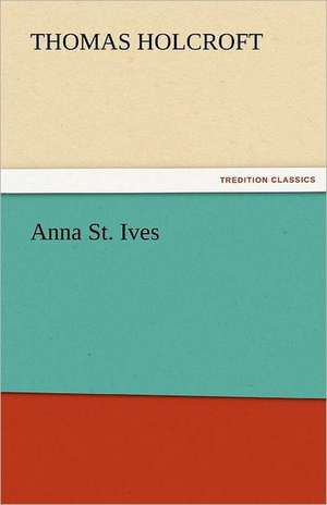 Anna St. Ives de Thomas Holcroft