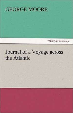 Journal of a Voyage Across the Atlantic: Lourdes de George Moore