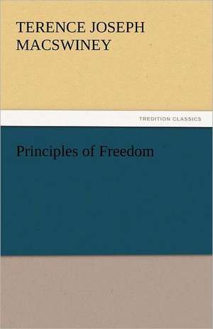 Principles of Freedom de Terence Joseph MacSwiney