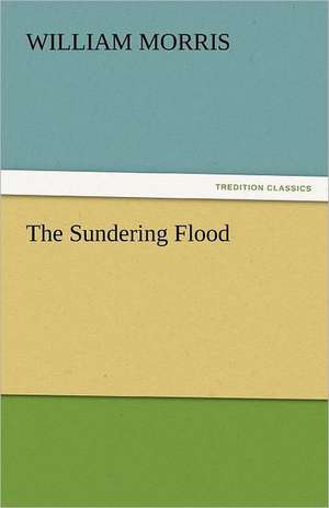 The Sundering Flood de William Morris