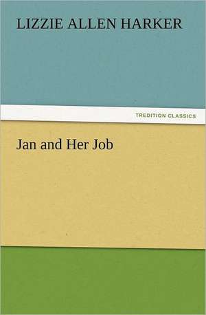 Jan and Her Job de Lizzie Allen Harker