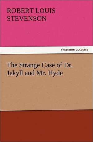 The Strange Case of Dr. Jekyll and Mr. Hyde de Robert Louis Stevenson