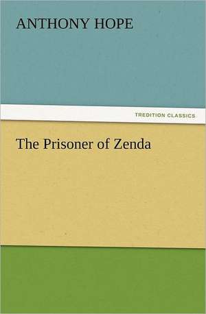 The Prisoner of Zenda de Anthony Hope