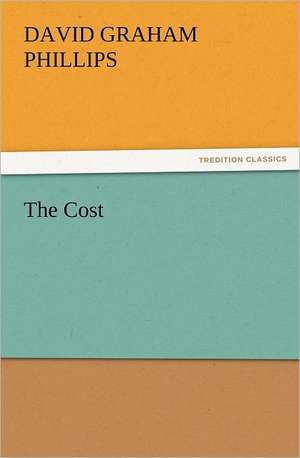 The Cost de David Graham Phillips