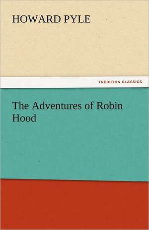 The Adventures of Robin Hood de Howard Pyle