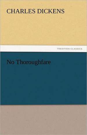 No Thoroughfare de Charles Dickens