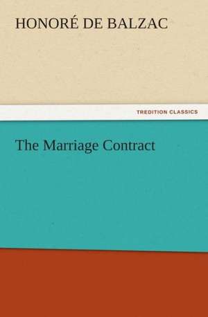 The Marriage Contract de Honoré de Balzac