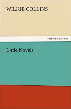 Little Novels de Wilkie Collins