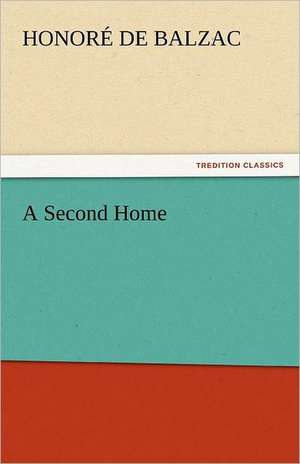 A Second Home de Honoré de Balzac