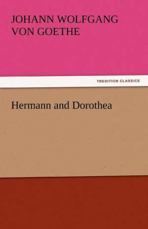 Hermann and Dorothea de Johann Wolfgang von Goethe