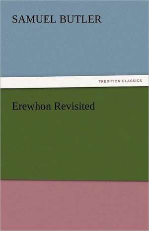 Erewhon Revisited de Samuel Butler