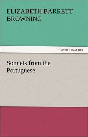 Sonnets from the Portuguese de Elizabeth Barrett Browning