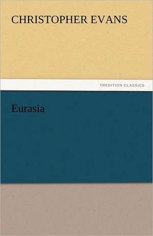 Eurasia de Christopher Evans