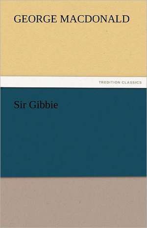 Sir Gibbie de George MacDonald