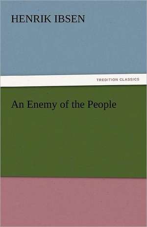 An Enemy of the People de Henrik Ibsen