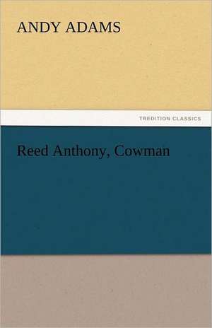 Reed Anthony, Cowman de Andy Adams