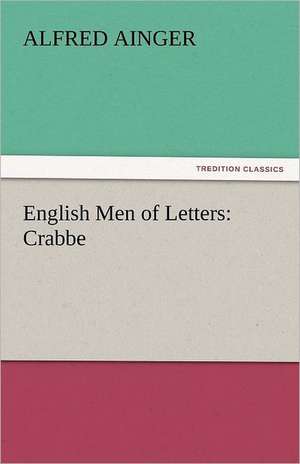 English Men of Letters: Crabbe de Alfred Ainger