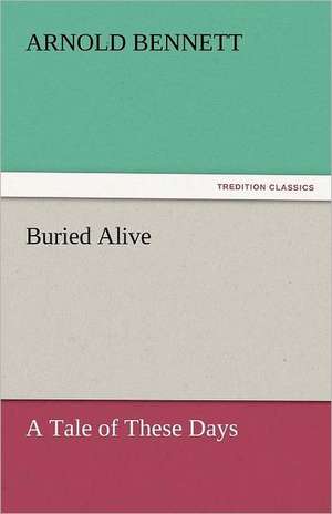 Buried Alive de Arnold Bennett