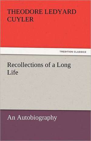 Recollections of a Long Life de Theodore Ledyard Cuyler