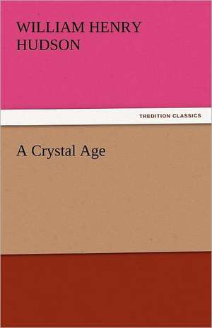 A Crystal Age de William Henry Hudson